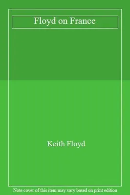£15.59 • Buy Floyd On France,Keith Floyd- 9780563205197