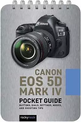 Canon EOS 5D Mark IV: Pocket Guide By Rocky Nook (English) Spiral Book • $32.16