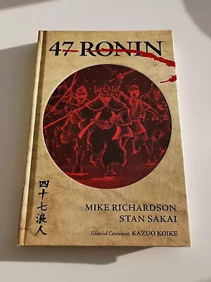 47 Ronin By Stan Sakai & Mike Richardson - HARDCOVER Dark Horse Books • £26.99