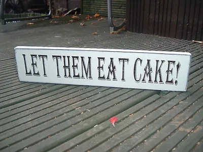 Wooden LET THEM EAT CAKE Free Standing Sign Shabby Vintage Top Table Plaque • £7.49