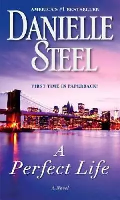 A Perfect Life: A Novel - Mass Market Paperback By Steel Danielle - GOOD • $3.64