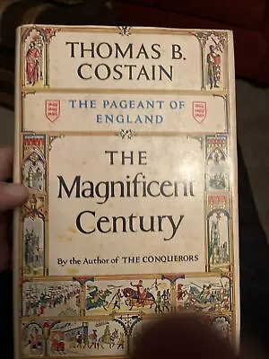 The Magnificent Century By Thomas Costain ~ 1951 Doubleday & Co • $15