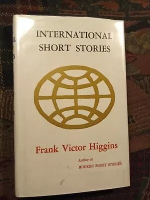 International Short Stories By Frank Victor Higgins • $15