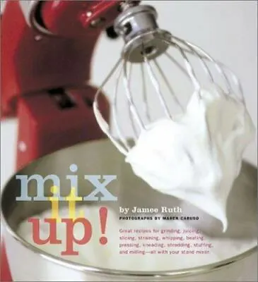 Mix It Up! Great Recipes To Make The Most Of - 0811834794 Jamee Ruth Paperback • $4.42