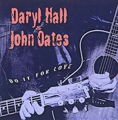 Do It For Love - Audio CD By Hall & Oates - VERY GOOD • $5.23