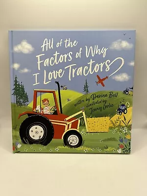 Like New  All Of The Factors Of Why I Love Tractors By Davina Bell Hardcover • £12.92