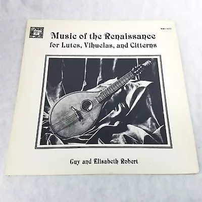 Music Of The Renaissance For Lutes Vihuelas Citterns 1979 Record By Guy Robert • $9.99