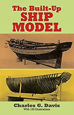 The Built-Up Ship Model Paperback Charles G. Davis • $5.76
