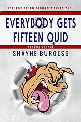 £12.99 • Buy Everybody Gets Fifteen Quid: The True Story Of Darts Champ... By Burgess, Shayne