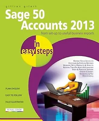 Sage 50 Accounts 2013 In Easy Steps Gillian Gilert Used; Good Book • £2.37