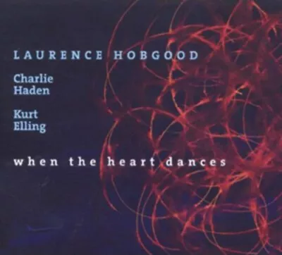 Laurence Hobgood : When The Heart Dances CD (2009) Expertly Refurbished Product • £5.05