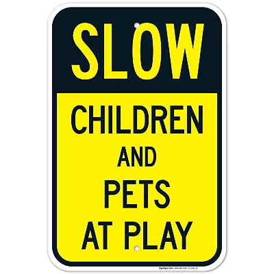 $23.99 • Buy Slow Children And Pets At Play Sign, Traffic Sign,