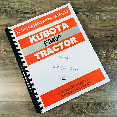 Kubota F2400 Lawn Tractor Parts Manual Catalog Book Assembly Schematics • $46.35