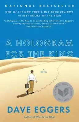 A Hologram For The King: A Novel - Paperback By Eggers Dave - GOOD • $3.76