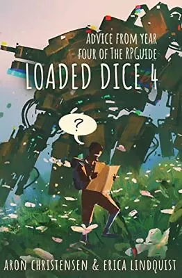 £6 • Buy Loaded Dice 4: Advice From Year Four Of The RPGuide
