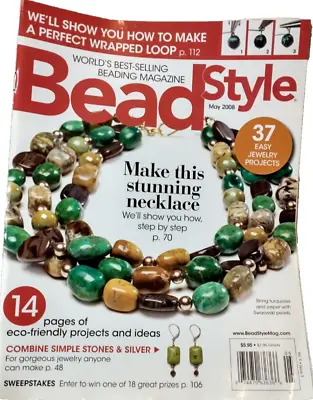 Bead Style Magazine 37 Easy Jewelry Projects May 2008 Vol. 6 Issue 3 A39 • $3.99