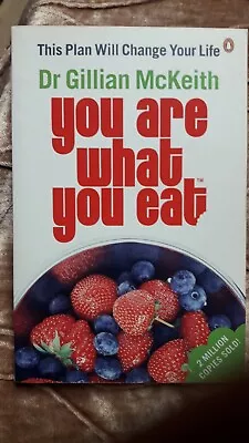 YOU ARE WHAT YOU EAT: THIS PLAN WILL CHANGE YOUR LIFE By Gillian McKeith...BOOK • £2.99