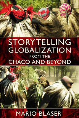 Storytelling Globalization From The Chaco And Beyond • $34.55
