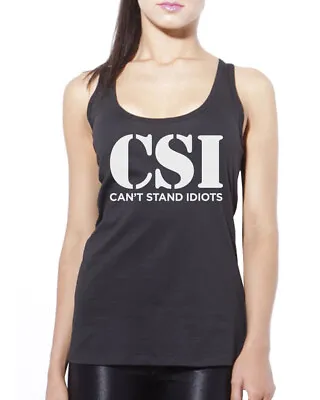 £14.99 • Buy CSI Can't Stand Idiots - Funny Slogan Womens Vest Tank Top