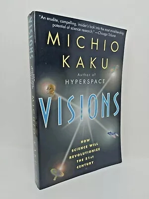 Visions By Michio Kaku 1997 Paperback How Science Will Revolutionize The 21st C • $10