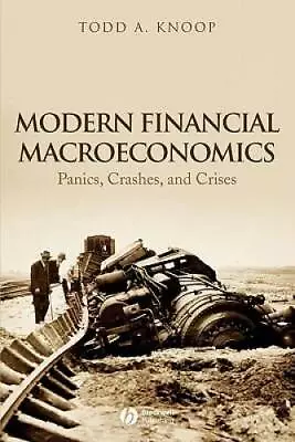 Modern Financial Macroeconomics: Panics Crashes And Crises - ACCEPTABLE • $29.78