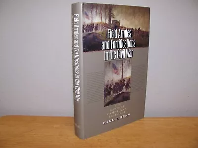 Field Armies And Fortifications In The Civil War: The Eastern Campaign 1861-64 • $12.43