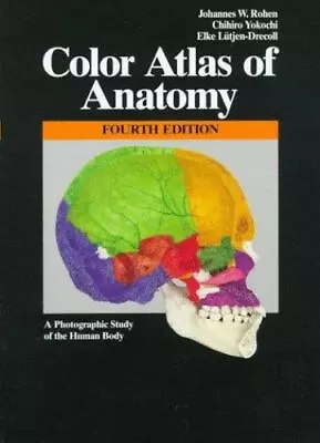 Color Atlas Of Anatomy: A Photographic Study Of The Human Body • $8.48