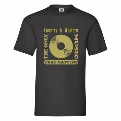 Country And Western The Only Music That Matters T Shirt Small-2XL • £9.44