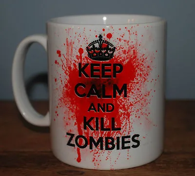 £8.99 • Buy New Keep Calm And Kill Zombies Mug Cup Gift Zombie Lover Present Fan Kill Undead