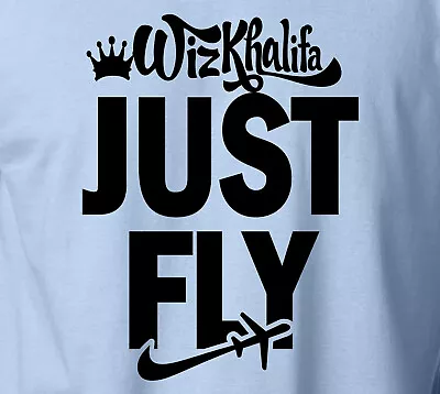 WIZ KHALIFA JUST FLY T-Shirt Taylor Gang MMG Last Kings Hip Hop S-6XL Tee • $14.95