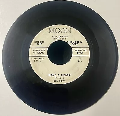 Del Rays 1959 DOO WOP 45 Have A Heart / Around The Corner ORIG MOON DJ VG++ HEAR • $110