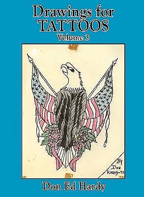 Drawings For Tattoos Volume 3 Hardy Don Ed • $55