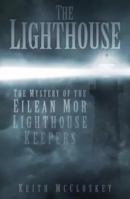 The Lighthouse: The Mystery Of The Eilean Mor Lighthouse Keepers • £6.50