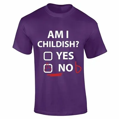 Am I Childish Yes No Funny Tee Present Lot Summer Fashion Top Mens Boys T Shirt • £7.99