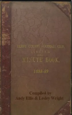 £16.99 • Buy Derby County Committee Minute Book 1888-89; Lesley Wright & Andy Ellis