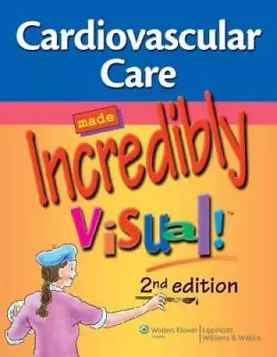 Cardiovascular Care Made Incredibly Visual! (Incredibly Ea - ACCEPTABLE • $7.78