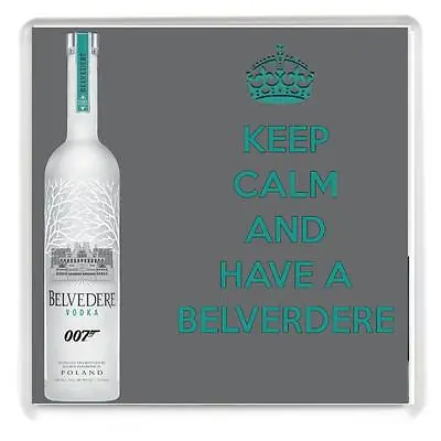 KEEP CALM And HAVE A BELVERDERE Vodka Drunk By James Bond Spectre DRINKS COASTER • £3.38