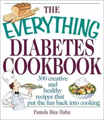 The Everything Diabetes Cookbook: 300 Creative And Healthy Recipes That Put... • $5.76