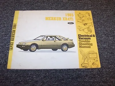 1985 Merkur XR4Ti Turbo Hatchback Electrical Wiring & Vacuum Diagram Manual 2.3L • $46.90