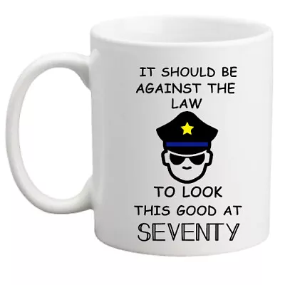 70th Birthday Mug Against The Law Gift Idea For Men/Women/Present Idea/mug • £8.95