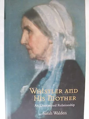 Whistler And His Mother By Sarah Walden 2003. Like New • $10