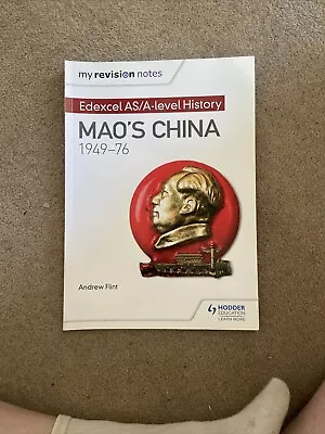 My Revision Notes: Edexcel AS/A-level History: Mao's China 1949-76 By A Flint • £5