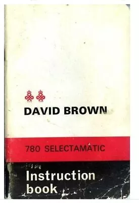 David Brown 780 Selectimatic Instructions Manual • £18