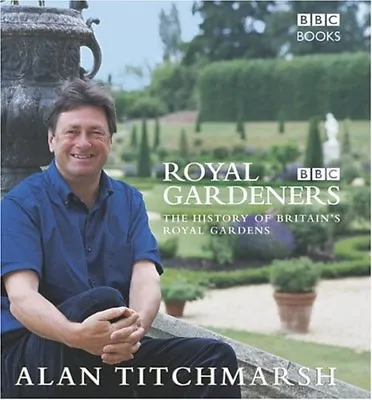£3.02 • Buy Royal Gardeners,Alan Titchmarsh