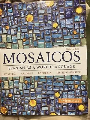 Mosaicos : Spanish As A World Language By Elizabeth E. Guzmàn Matilde Olivella • $3.49