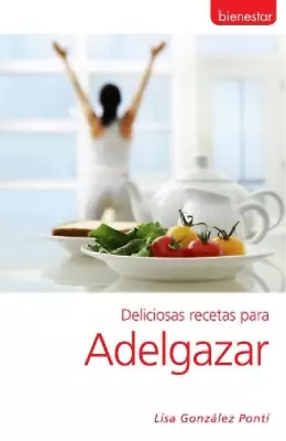 Lisa González Ponti Deliciosas Recetas Para Adelgazar (Paperback) • $8.43