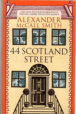 44 Scotland Street By Alexander McCall Smith (b Paperback 2005) • £2.95