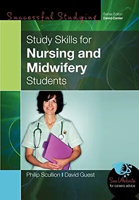 Study Skills For Nursing And Midwifery Students By Philip Scullion David Guest • £20.26