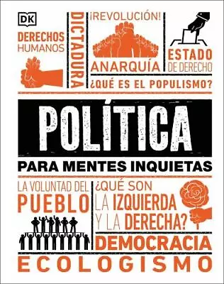 Poltica Para Mentes Inquietas [Politics Is...] [DK Heads UP] [Spanish Edition] D • $7.31