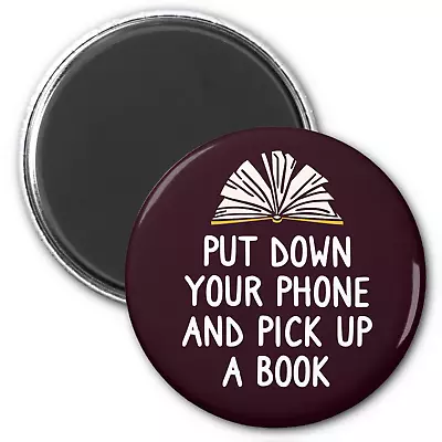 Put Down Your Phone And Pick Up A Book Fridge Magnet • $7.95